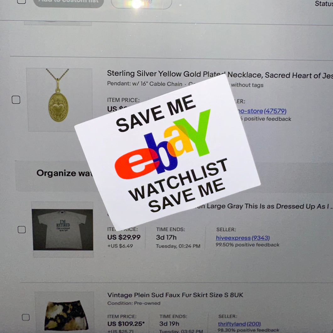 SAVE ME EBAY WATCH LIST STICKER